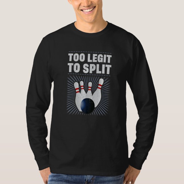Too Legit To Split Retro Bowling Player Bowler Bow T-Shirt (Front)