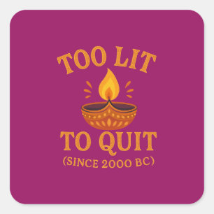 too lit to quit diwali party  square sticker