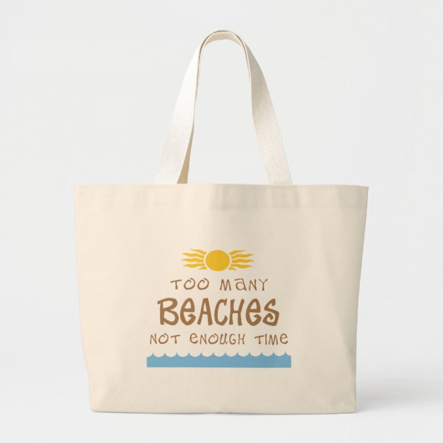 Too Many Beaches Not Enough Time Large Tote Bag (Front)
