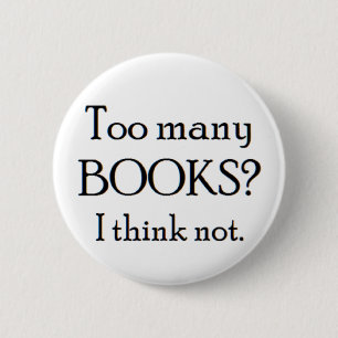 too many books 6 cm round badge