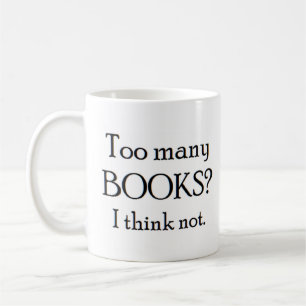 too many books  coffee mug