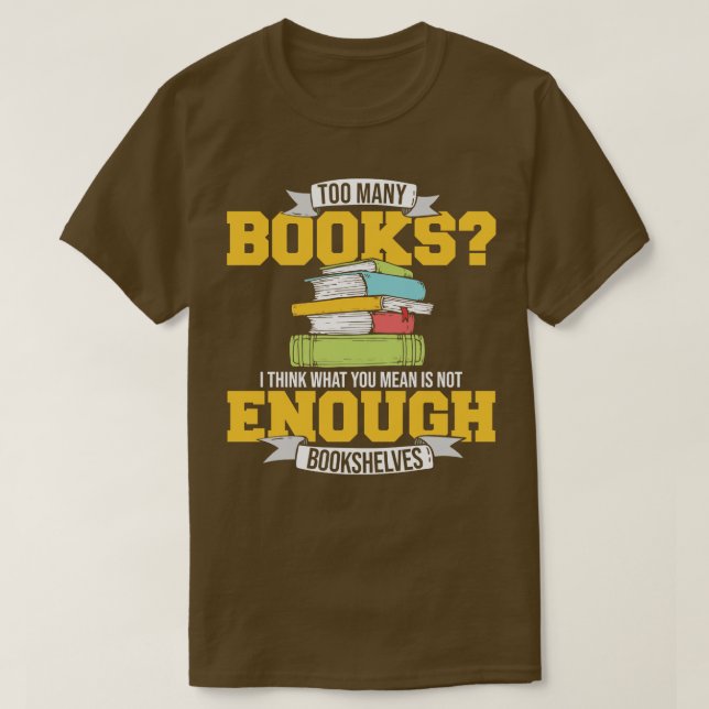 Too Many Books T-Shirt (Design Front)