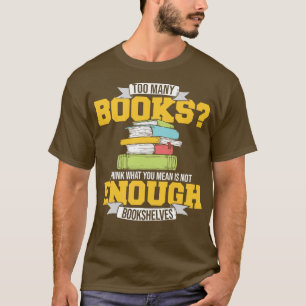 Too Many Books T-Shirt