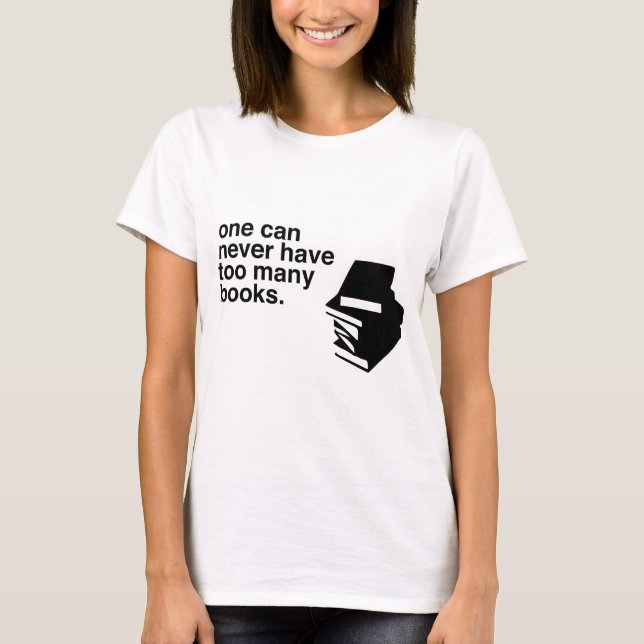 too many books T-Shirt (Front)
