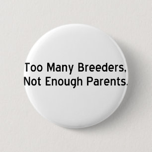 Too Many Breeders #1 6 Cm Round Badge