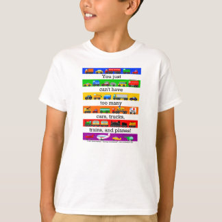 Too Many Cars, Trucks, Planes, and Trains! T-Shirt
