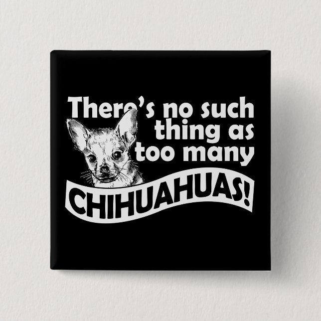 Too Many Chihuahuas 15 Cm Square Badge (Front)
