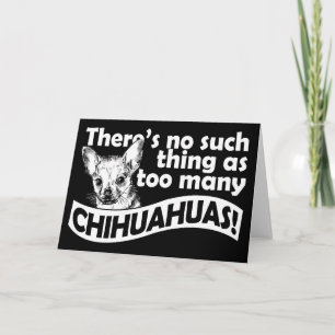 Too Many Chihuahuas Card