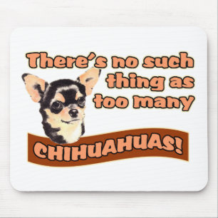 "Too Many Chihuahuas" Mouse Mat