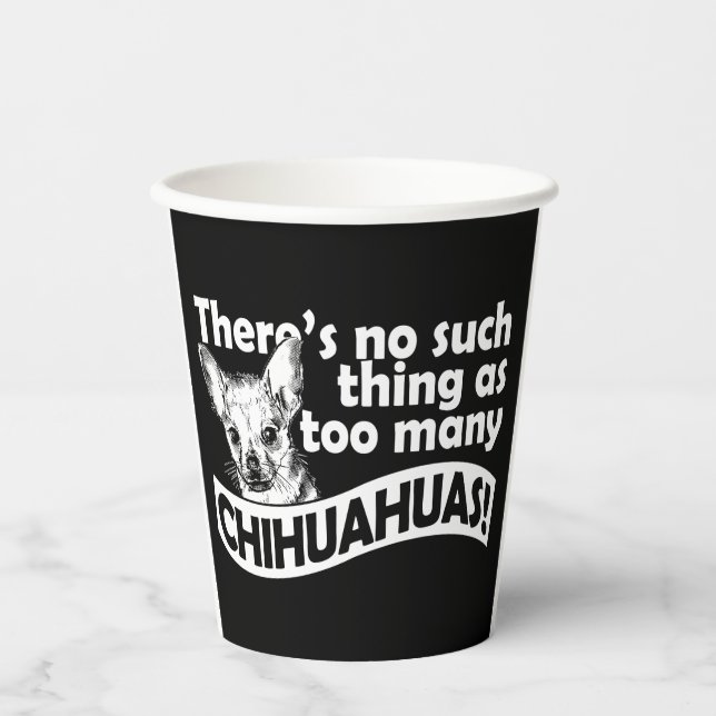 Too Many Chihuahuas Paper Cups (Front)