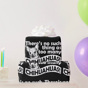 Too Many Chihuahuas Wrapping Paper