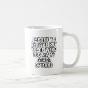 Too Many Options Funny Mug