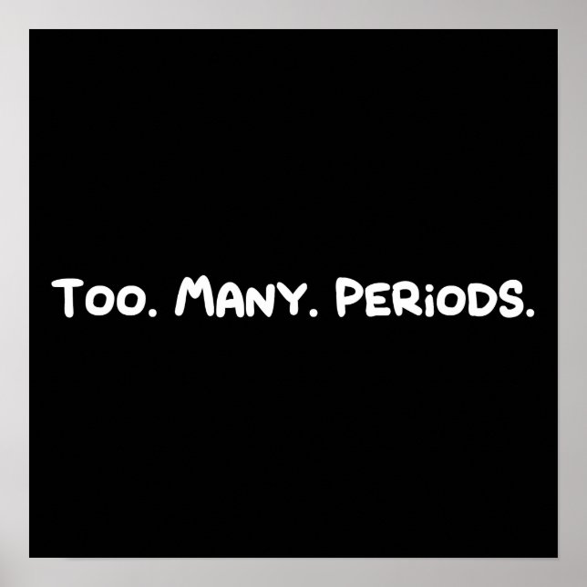 Too. Many. Periods. Poster (Front)