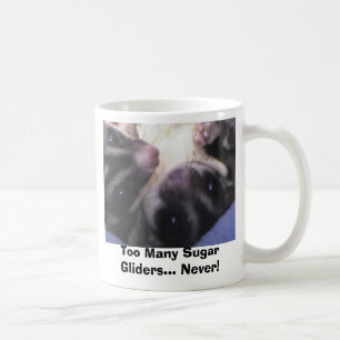 Too Many Sugar Gliders... Coffee Mug