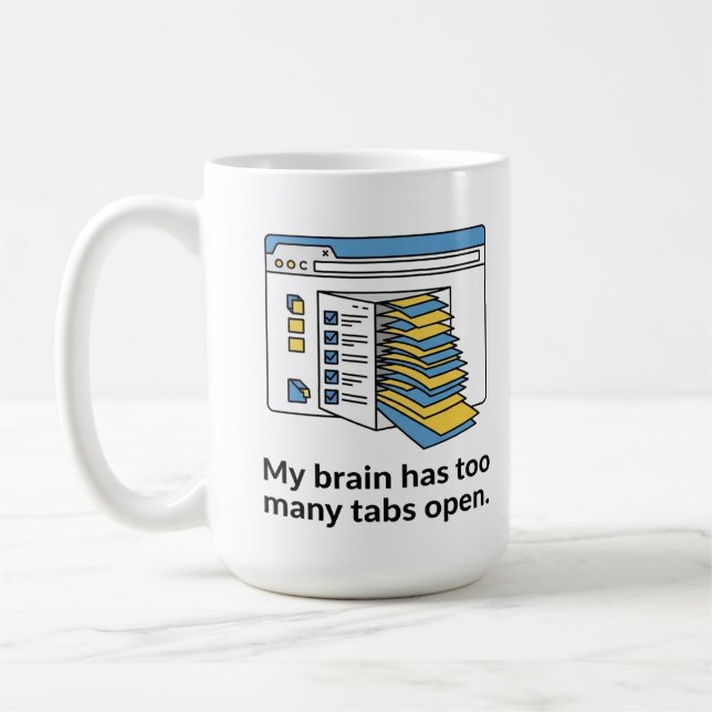 too Many Tabs Mug, Funny Brain Overload Cup (Left)
