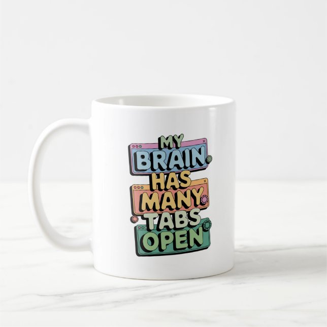 Too Many Tabs Open Coffee Mug (Left)