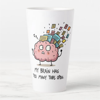 Too Many Tabs Open – Funny Brain  Latte Mug