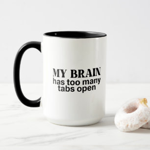 Too Many Tabs Open Funny Overthinking Brain Mug