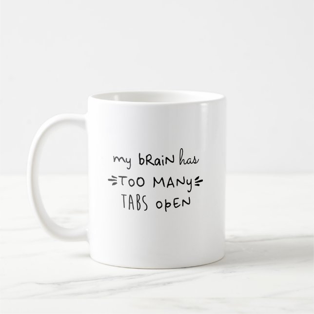 Too Many Tabs Open Funny Work Boss Mum Coffee Mug (Left)