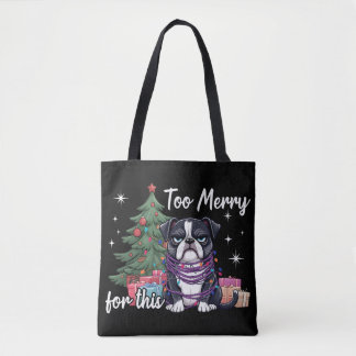 Too Merry For This Funny Dog Christmas Tote Bag