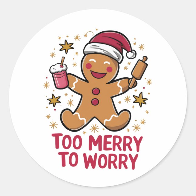 Too Merry To Worry Funny Gingerbread Christmas Classic Round Sticker (Front)