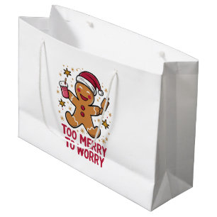 Too Merry To Worry Funny Gingerbread Christmas Large Gift Bag