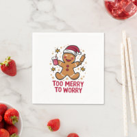 Too Merry To Worry Funny Gingerbread Christmas