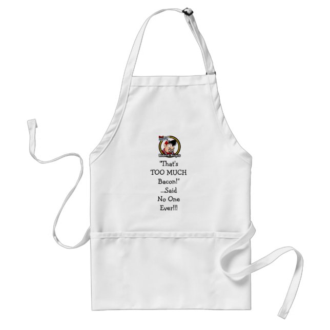 Too much Bacon Apron (Front)