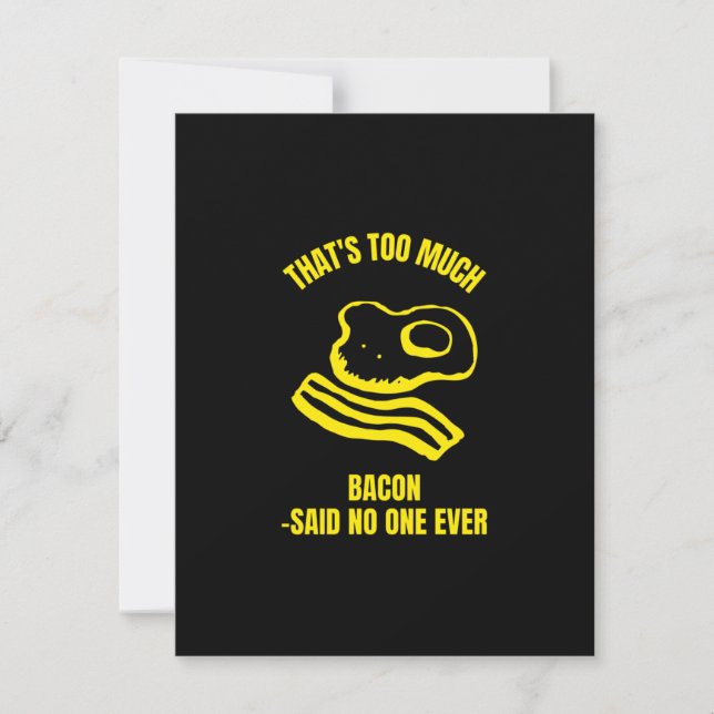Too much bacon egg funny bacon breakfast food love thank you card (Front)