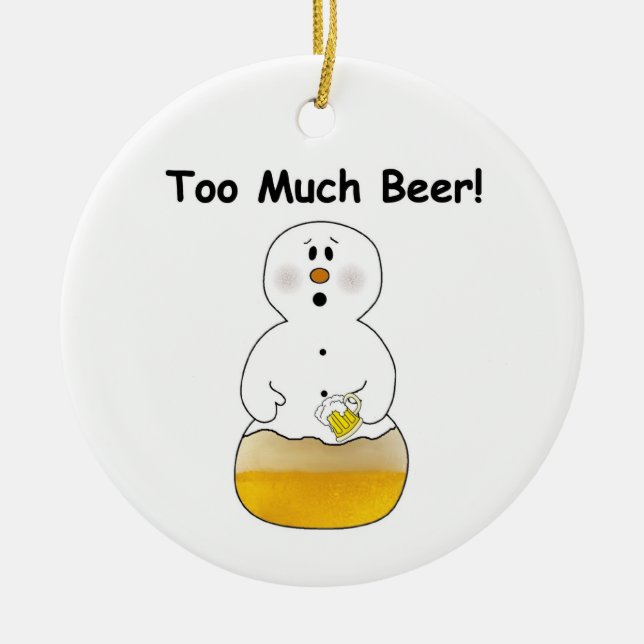 Too Much Beer Ornament (Front)