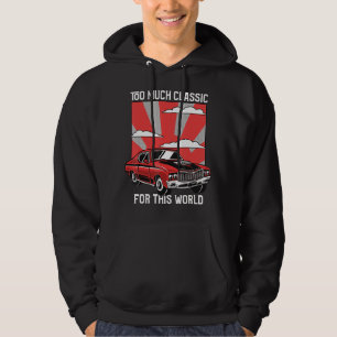 'too Much Classic For This World' Vintage Class Ca Hoodie
