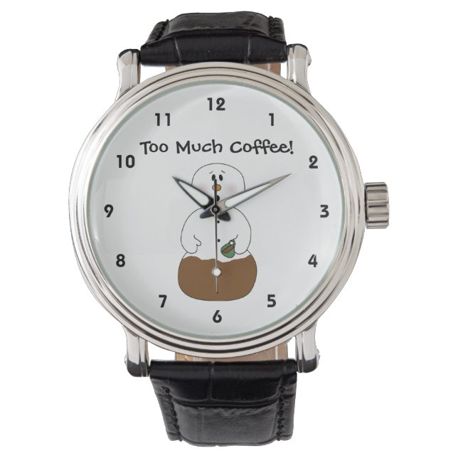 Too Much Coffee Watch (Front)
