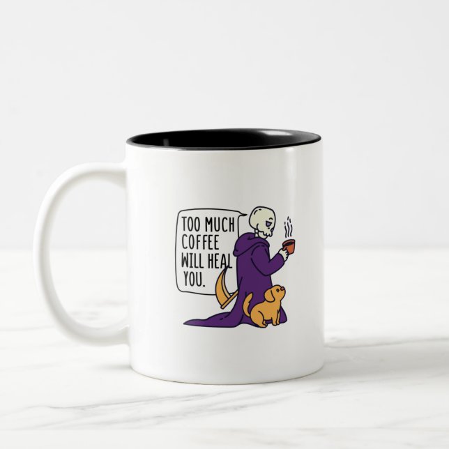 TOO MUCH COFFEE WILL HEAL YOU, GRIM REAPER DRINKIN Two-Tone COFFEE MUG (Left)