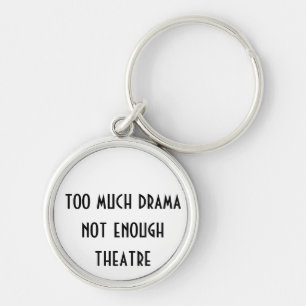 Too much drama key chain for performers