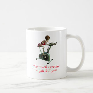 Too much exercise coffee mug