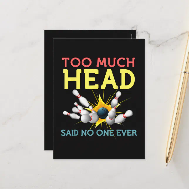 Too Much Head Said No One Ever Funny Bowling Holiday Postcard | Zazzle
