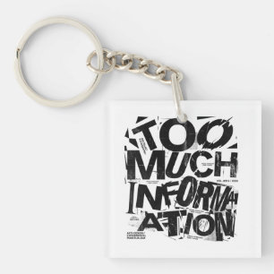 TOO MUCH INFORMATION   Brutalist Typography Street Key Ring