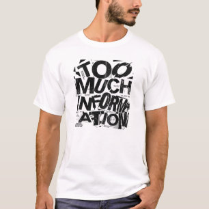 TOO MUCH INFORMATION Brutalist Typography Street T-Shirt