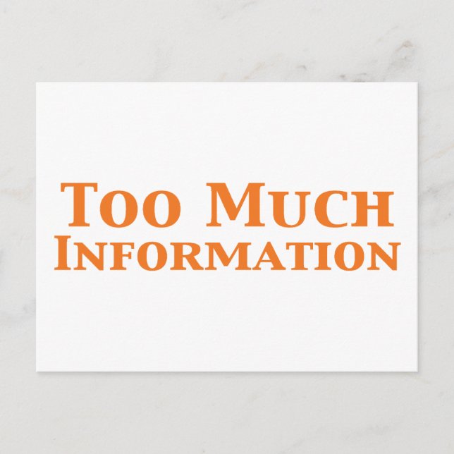 Too Much Information Gifts Postcard (Front)