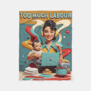 Too Much Labour – Retro Feminist Satire Design Fleece Blanket