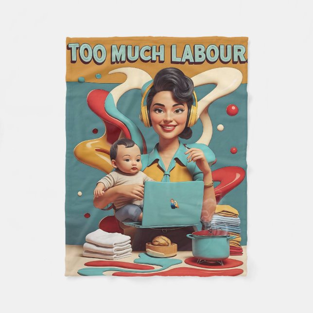 Too Much Labour – Retro Feminist Satire Design Fleece Blanket (Front)
