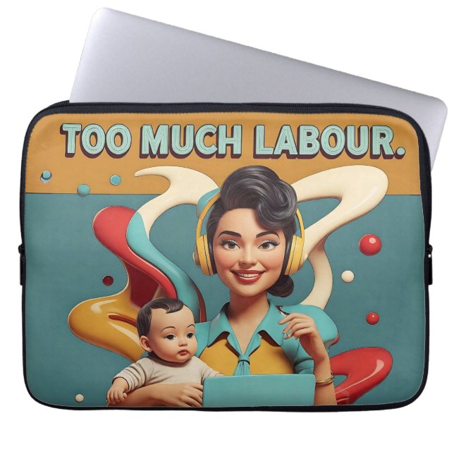 Too Much Labour – Retro Feminist Satire Design Laptop Sleeve (Front)