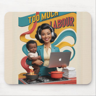 Too Much Labour — Retro Woman Illustration  Mouse Mat