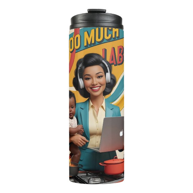 Too Much Labour — Retro Woman Illustration  Thermal Tumbler (Front)