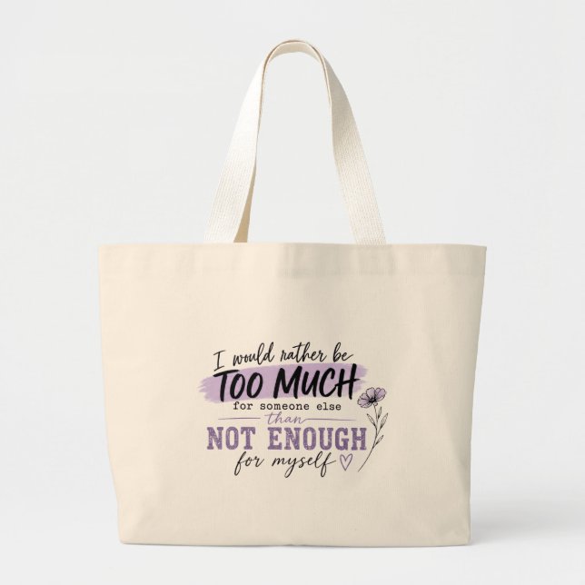 Too Much Large Tote Bag | Funny Confidence Quote B (Front)