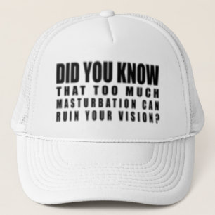 Too Much Masturbation Can Ruin Your Vision - Funny Trucker Hat