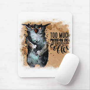 Too much monday mouse mat