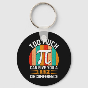 Too Much Pi Can Give You A Large Circumference - M Key Ring