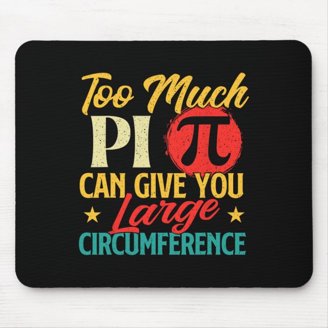 Too Much Pi - Science Pi Day Pi Symbol Math Lover  Mouse Mat (Front)