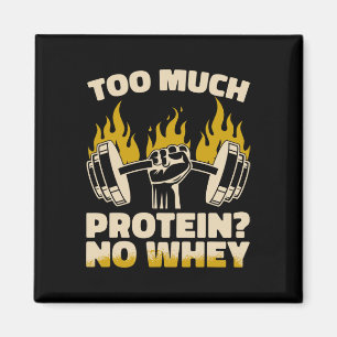 Too Much Protein No Whey Fitness Gym Bodybuilding  Magnet